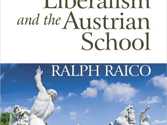 Classical Liberalism and Austrian School by Ralph Raico